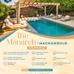 THE MONARCH: Machangulo 247 340,00 MZN The Monarch: Machangulo  *The package includes