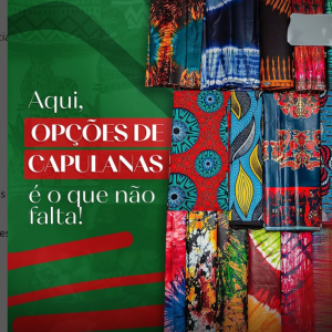 Temos capulanas de todos tipos e todas cores